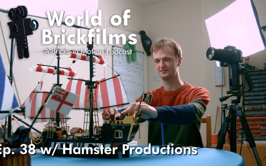 The World of Brickfilms Podcast Ep38 w/Hamster Productions