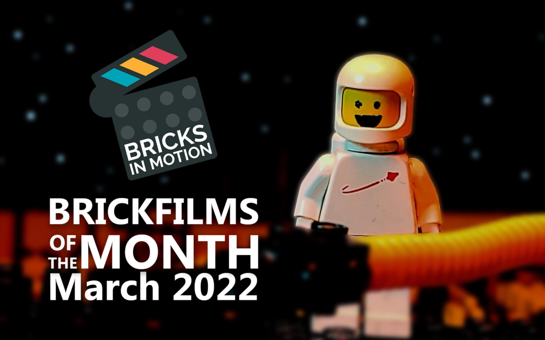 BiM’s Brickfilms of the Month – March 2022