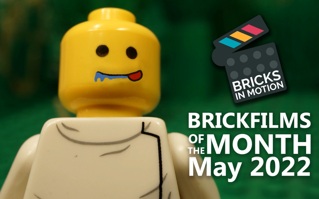 BiM’s Brickfilms of the Month – May 2022