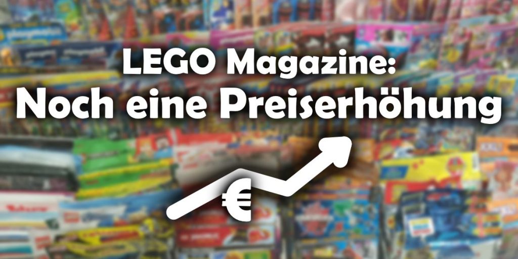 preiserhohung-bei-den-lego-magazinen:-ab-jetzt-6-euro